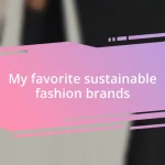 My favorite sustainable fashion brands