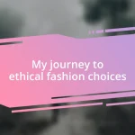 My journey to ethical fashion choices