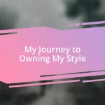 My Journey to Owning My Style