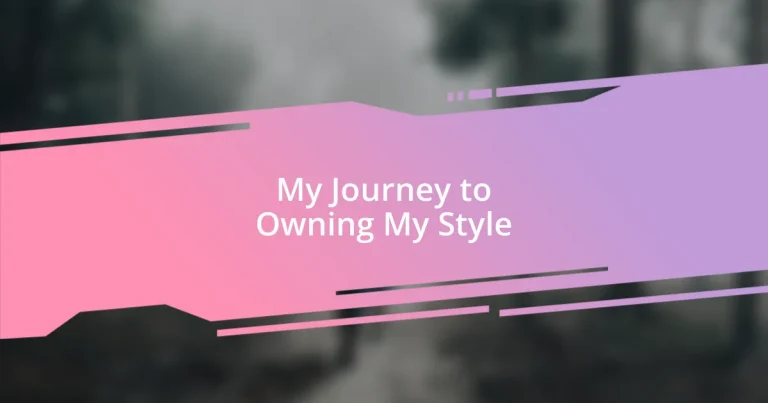 My Journey to Owning My Style