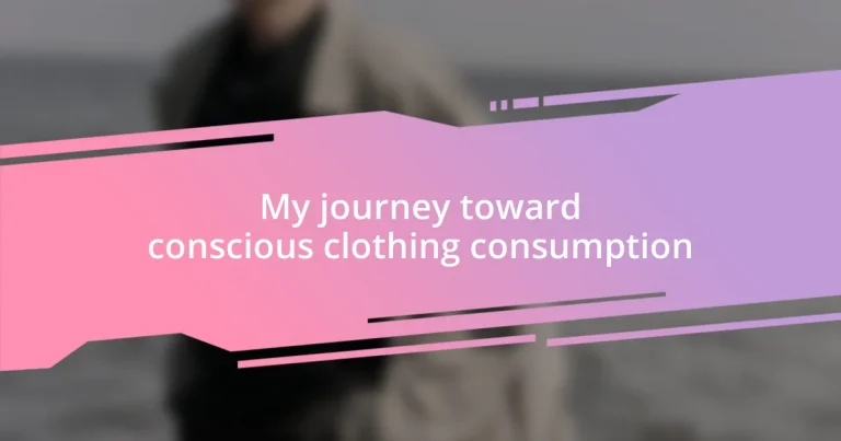 My journey toward conscious clothing consumption