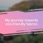 My journey towards eco-friendly fabrics