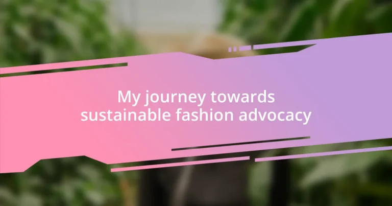 My journey towards sustainable fashion advocacy