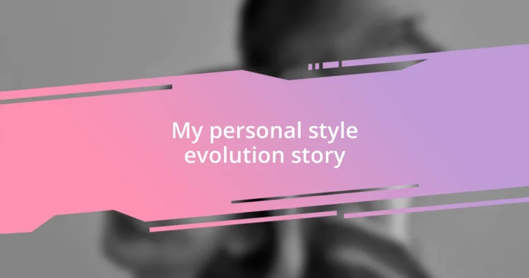 My personal style evolution story