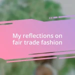 My reflections on fair trade fashion