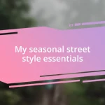 My seasonal street style essentials