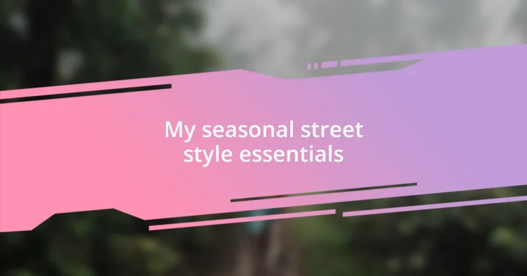 My seasonal street style essentials