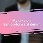 My take on fashion-forward denim