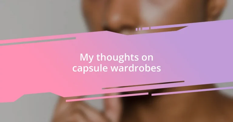 My thoughts on capsule wardrobes