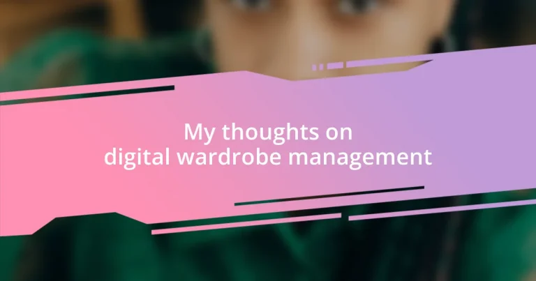 My thoughts on digital wardrobe management