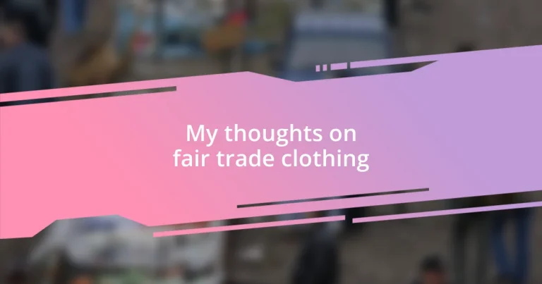 My thoughts on fair trade clothing