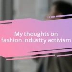 My thoughts on fashion industry activism