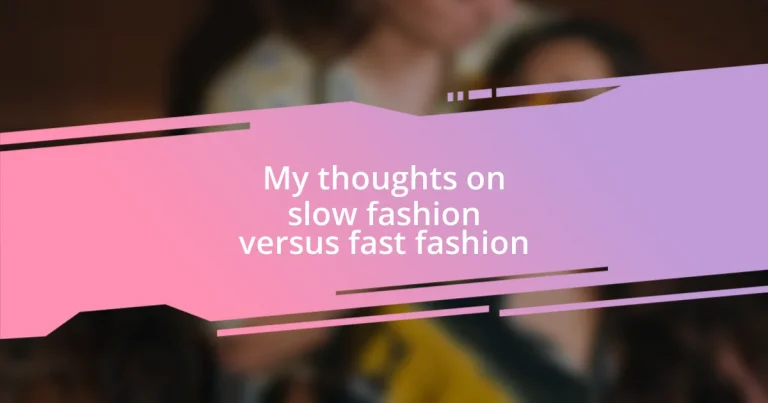 My thoughts on slow fashion versus fast fashion