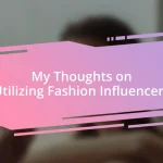 My Thoughts on Utilizing Fashion Influencers