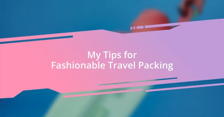 My Tips for Fashionable Travel Packing