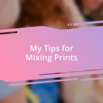 My Tips for Mixing Prints