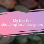 My tips for shopping local designers