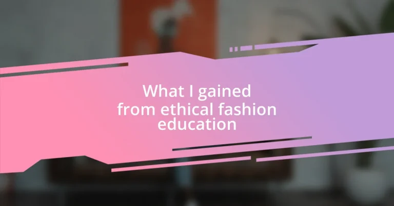 What I gained from ethical fashion education