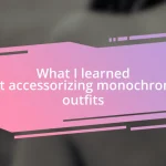 What I learned about accessorizing monochromatic outfits