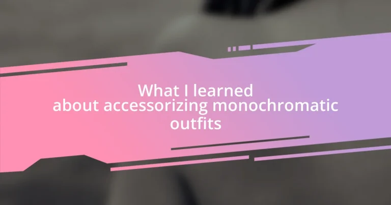 What I learned about accessorizing monochromatic outfits