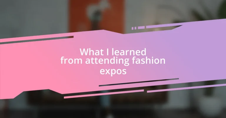 What I learned from attending fashion expos