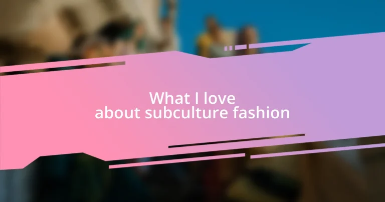 What I love about subculture fashion