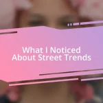 What I Noticed About Street Trends