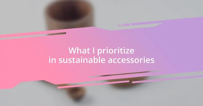 What I prioritize in sustainable accessories