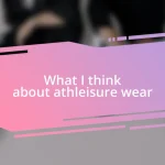 What I think about athleisure wear