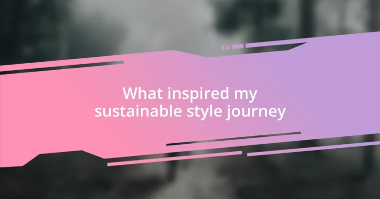 What inspired my sustainable style journey