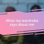 What my wardrobe says about me