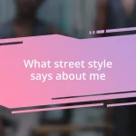 What street style says about me