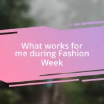 What works for me during Fashion Week