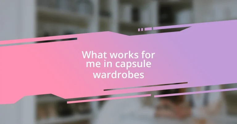 What works for me in capsule wardrobes