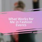 What Works for Me in Fashion Events