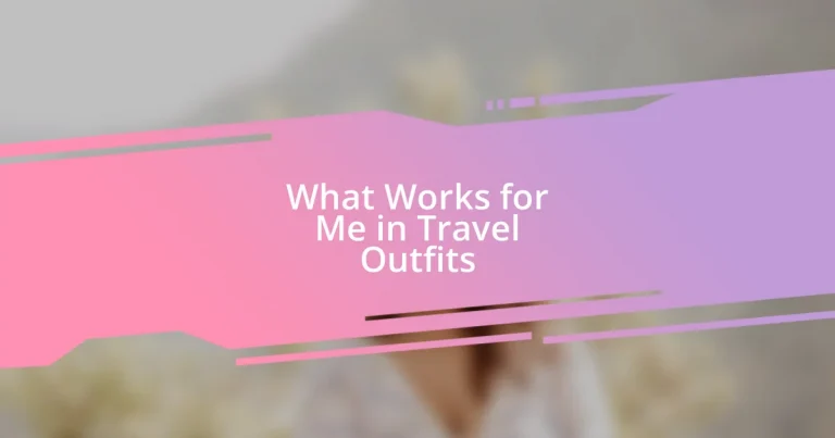 What Works for Me in Travel Outfits