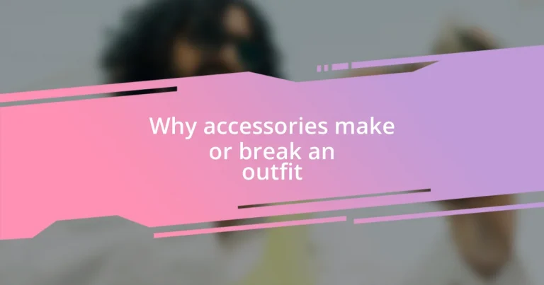 Why accessories make or break an outfit