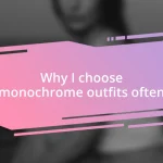 Why I choose monochrome outfits often