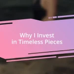 Why I Invest in Timeless Pieces