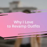 Why I Love to Revamp Outfits