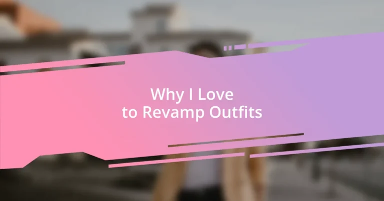 Why I Love to Revamp Outfits