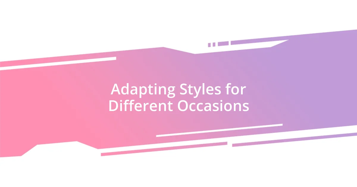 Adapting Styles for Different Occasions