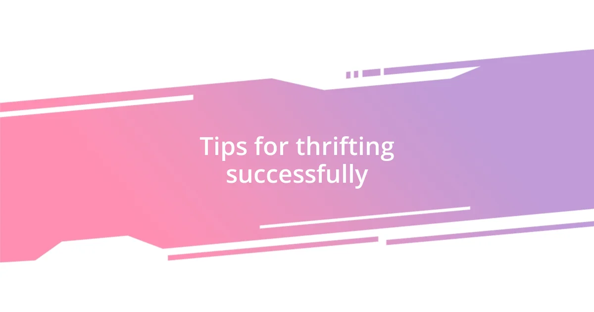 Tips for thrifting successfully