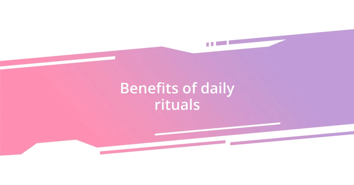 Benefits of daily rituals