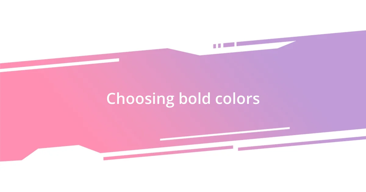 Choosing bold colors