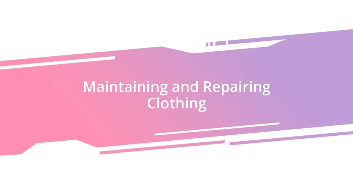 Maintaining and Repairing Clothing