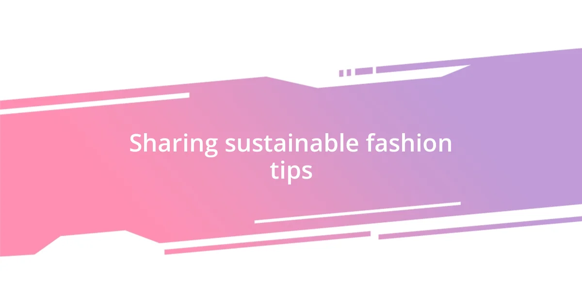 Sharing sustainable fashion tips