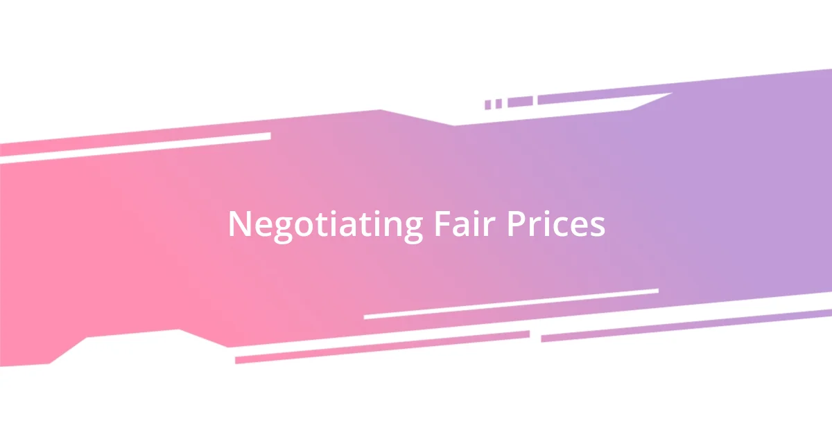 Negotiating Fair Prices