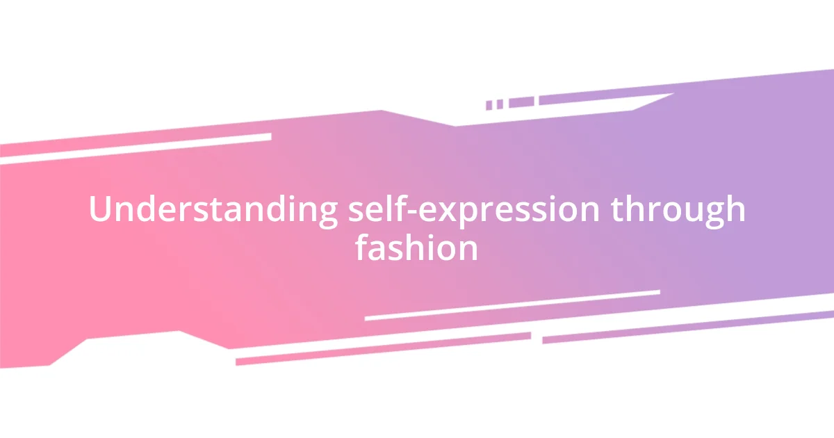 Understanding self-expression through fashion